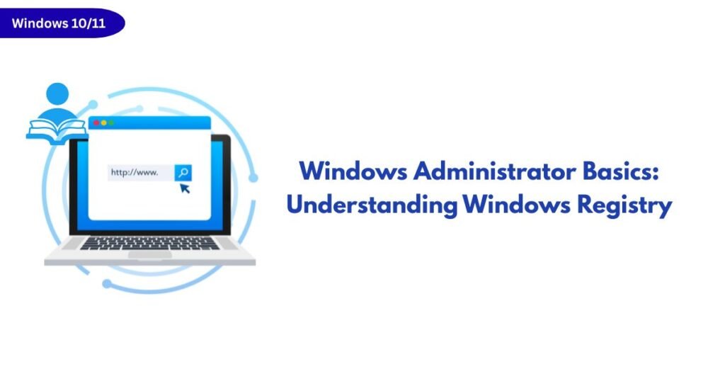 Laptop with a browser window and search bar, Windows 10/11 badge in the corner, beside the page title: 'Windows Administrator Basics: Understanding Windows Registry'