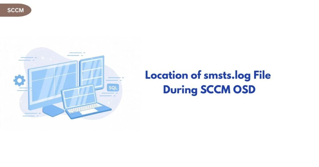 Blue-toned illustration of a desktop monitor, laptop and tablet with a SQL badge, beside the title 'Location of smsts.log File During SCCM OSD'
