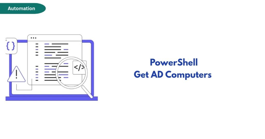 Automation banner with a laptop illustration: code window, magnifying glass, and a warning icon leading to the 'PowerShell Get AD Computers' heading on the right.