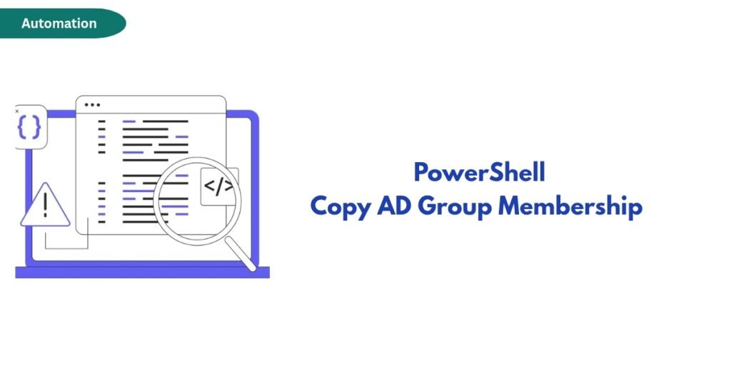 Illustration showing code on a laptop screen with a magnifying glass beside the heading 'PowerShell Copy AD Group Membership' and an 'Automation' badge in the corner.