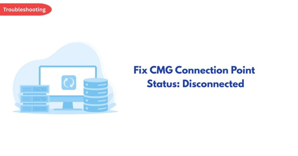 Troubleshooting banner with a computer and server illustration next to the headline “Fix CMG Connection Point Status: Disconnected.”