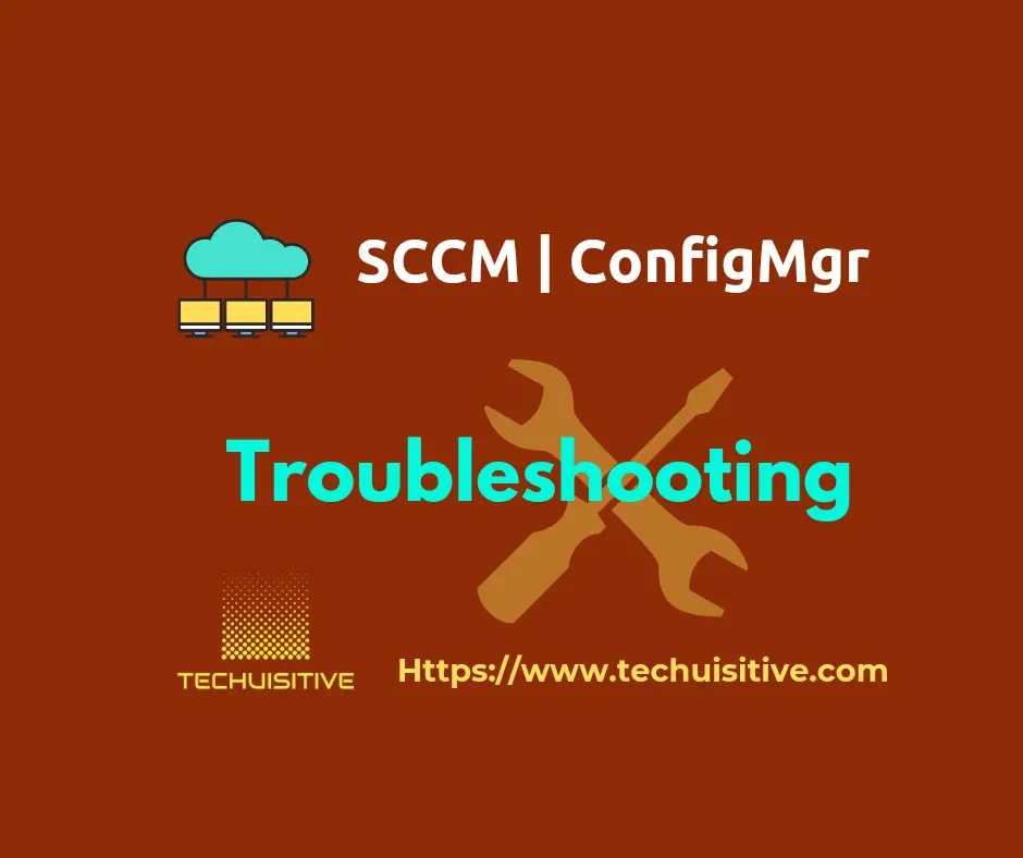 SCCM Troubleshooting