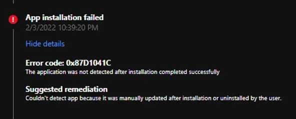 Intune 0x87D1041C the application was not detected after installation completed successfully 
(0x87d1041c)