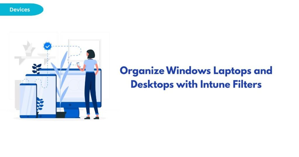 Illustration of a person arranging multiple screens and tablets under a blue 'Devices' label on the left side of the image.