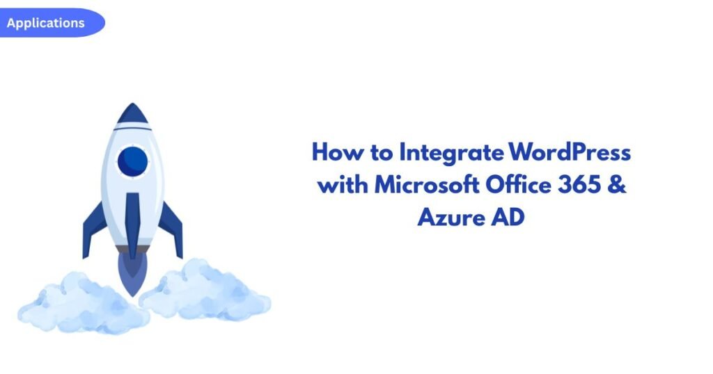 Rocket launch graphic beside the title, indicating WordPress integration with Office 365 and Azure AD; 'Applications' tag in the corner.