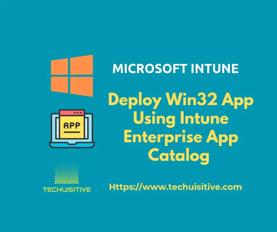 Win32 App Intune Enterprise App Catalog