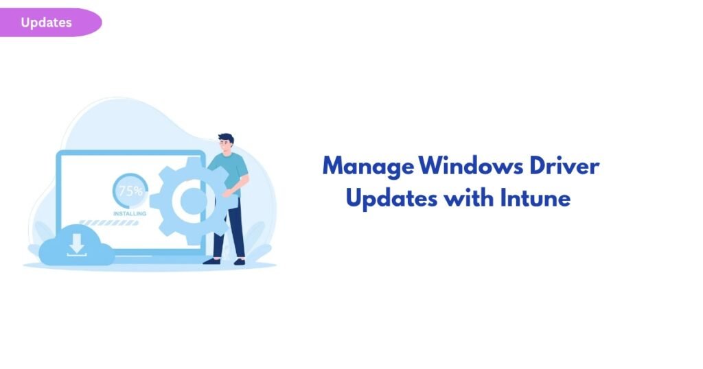 Person stands beside a laptop with a large gear and 75% progress, symbolizing driver updates with Intune.