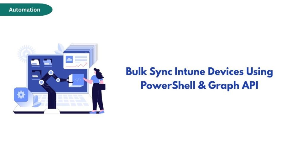 Automation banner illustrating bulk sync of Intune devices using PowerShell and Graph API; a person stands beside a laptop with charts on the screen.