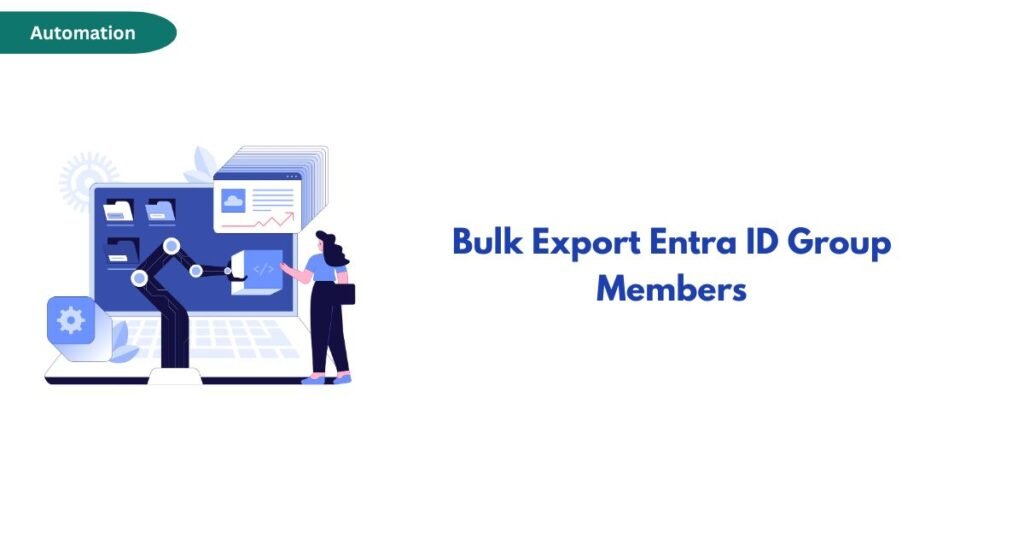 Illustration of a person beside a laptop and a robotic arm, symbolizing bulk export of Entra ID group members.