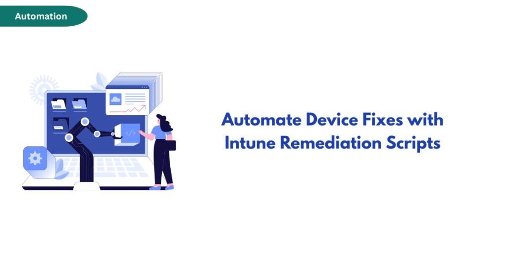 Automate-Fixed-with-Intune-Remediation-script