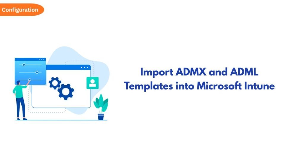 Import ADMX Templates